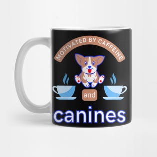 Motivated By Caffeine And Canines Coffee Dogs Puppy Doggo Lover Funny Quote Gift Mug